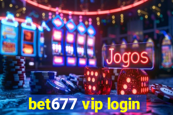 bet677 vip login